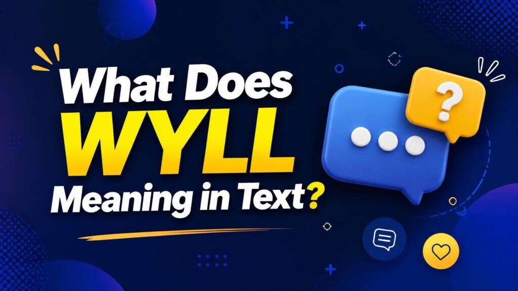 What Does WYLL Meaning in Text_